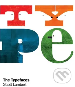 The Typefaces - Scott Lambert,The Typefaces - Scott Lambert - kniha z kategorie Design