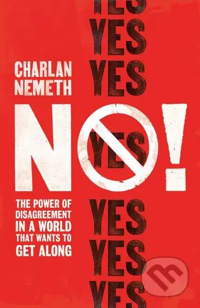 No! (The Power of Disagreement in a World that Wants to Get Along) - kniha z kategorie Podnikání