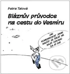 Bláznův průvodce na cestu do Vesmíru - Petra Talová - kniha z kategorie Spiritualita