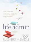 Life Admin (How I Learned to Do Less, Do Better, and Live More) - kniha z kategorie Psychologie