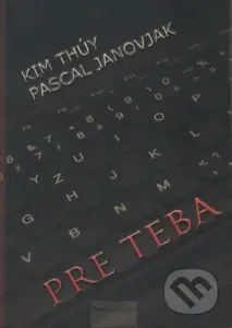 Pre teba - Kim Thúy, Pascal Janovjak - kniha z kategorie Beletrie