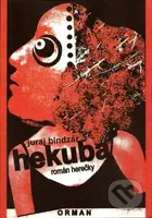 Hekuba (Román herečky) - Juraj Bindzár - kniha z kategorie Beletrie