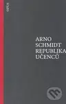 Republika učenců - Arno Schmidt - kniha z kategorie Beletrie