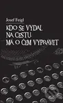 Kdo se vydal na cestu, má o čem vyprávět - Josef Feigl - kniha z kategorie Životopisy