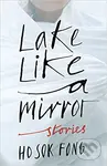 Lake Like a Mirror - Sok Fong Ho, Natascha Bruce (Translator) - kniha z kategorie Beletrie