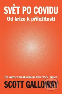 Svět po Covidu (Od krize k příležitosti) - Scott Galloway - kniha z kategorie Sociologie