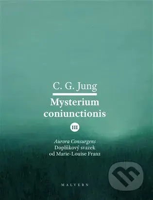 Mysterium Coniunctionis III. (Aurora consurgens – doplňkový svazek od M. L. von Franz) - kniha z kategorie Filozofie