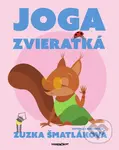 Joga zvieratká - Zuzana Šmatláková - kniha z kategorie Pro děti