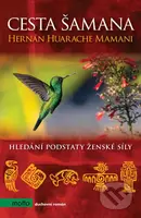 Cesta šamana (Hledání podstaty ženské síly) - Hernán Huarache Mamani - kniha z kategorie Romantická