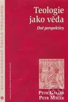Teologie jako věda (Dvě perspektivy) - Petr Gallus, Petr Macek - kniha z kategorie Teologie