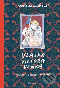 Vlajka Viktora Vaňka - Naďa Reviláková, Tereza Janáková (ilustrátor) - kniha z kategorie Beletrie pro děti