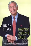 Najprv zjedzte žabu - Brian Tracy