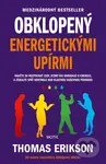 Obklopený energetickými upírmi (Naučte sa rozpoznať ľudí, ktorí vás okrádajú o energiu, a získajte späť kontrolu nad vlastnou duševnou pohodou) -…