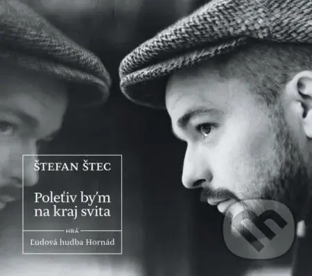 Štefan Štec: Poletʹiv by'm na kraj svita - Štefan Štec