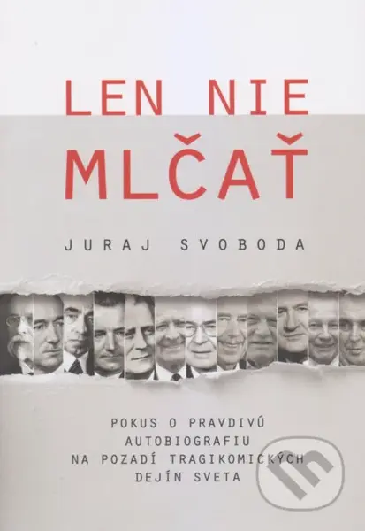 Len nie mlčať (Pokus o pravdivú autobiografiu na pozadí tragikomických dejín sveta) - kniha z kategorie Beletrie