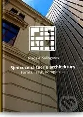 Sjednocená teorie architektury (Forma, jazyk, komplexita) - kniha z kategorie Architektura