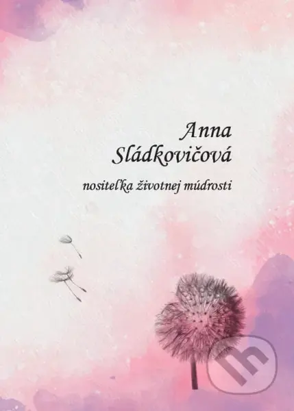 Nositeľka životnej múdrosti - Anna Sládkovičová - kniha z kategorie Poezie