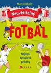 Neuvěřitelný fotbal: Nejlepší fotbalové příběhy - Matt Oldfield, Ollie Mann (ilustrátor) - kniha z kategorie Beletrie pro děti
