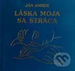 Láska moja sa stráca - Ján Smrek - kniha z kategorie Poezie