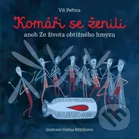 Komáři se ženili aneb Ze života obtížného hmyzu - Vít Peřina, Galina Miklínová (ilustrácie) - kniha z kategorie Pohádky