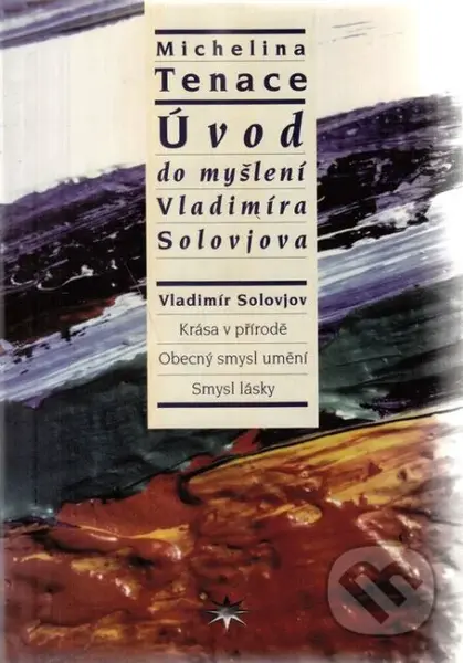 Úvod do myšlení Vladimíra Solovjova (Vladimír Solovjov - Krása v přírodě, Obecný smysl umění, Smysl lásky) - kniha z kategorie Odborné a naučné