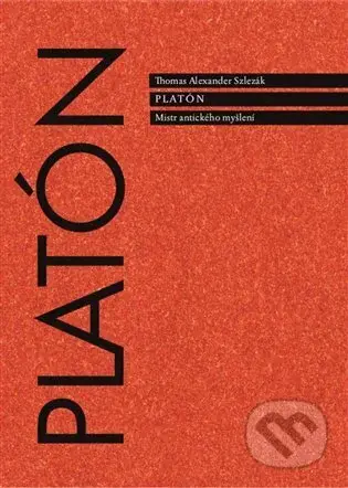 Platón. Mistr antického myšlení - Thomas Alexander Szlezák - kniha z kategorie Filozofie