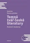Temná tvář české literatury - Joanna Goszczyńska - kniha z kategorie Literární věda