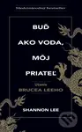 Buď ako voda, môj priateľ - Shannon Lee