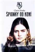 Špionky od koní - Claris Drake - kniha z kategorie Beletrie pro děti
