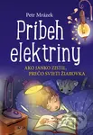 Príbeh elektriny (Ako Janko zistil, prečo svieti žiarovka) - kniha z kategorie Pro děti