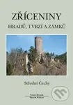 Zříceniny hradů, tvrzí a zámků (Střední Čechy) - Viktor Sušický, Tomáš Durdík - kniha z kategorie Historie