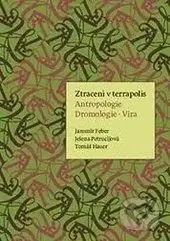Ztracení v terrapolis (Antropologie - Dromologie - Víra) - kniha z kategorie Filozofie
