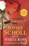 Sophie Scholl and the White Rose - Annette Dumbach, Jud Newborn - kniha z kategorie Historie