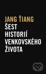 Šest historií venkovského života - Jang Ťiang - kniha z kategorie Společenská beletrie