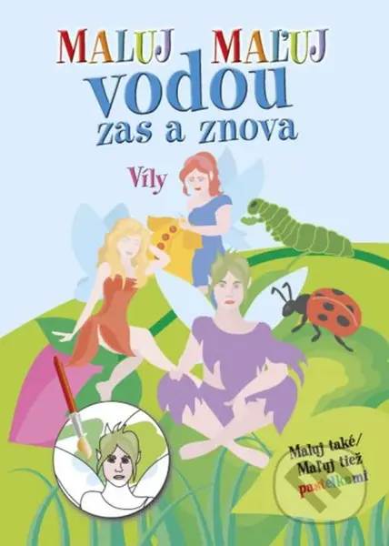 Maluj vodou zas a znova Víly (Maluj také Maľuj tiež pastelkami) - kniha z kategorie Omalovánky