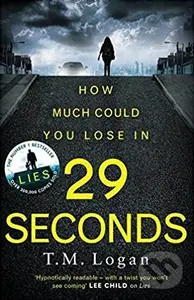 29 Seconds - T.M. Logan
