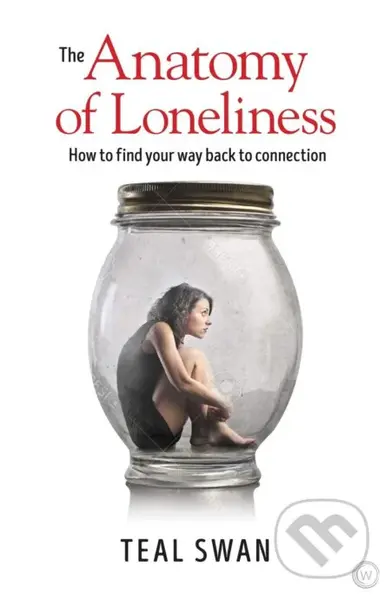 The Anatomy of Loneliness (How to Find Your Way Back to Connection) - kniha z kategorie Psychologie