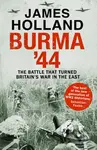 Burma '44 (The Battle That Turned Britain's War in the East) - kniha z kategorie Historie