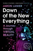 Dawn of the New Everything (A Journey Through Virtual Reality) - kniha z kategorie Humanitní a společenské vědy