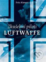 Zkušební piloti Luftwaffe - Fritz Kienert - kniha z kategorie Historie