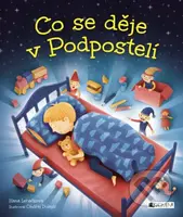 Co se děje v Podpostelí - Hana Lehečková, Ondřej Dolejší (ilustrácie) - kniha z kategorie Beletrie pro děti