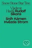 Sníh, kámen, hvězda, strom - Jakub Král - kniha z kategorie Beletrie