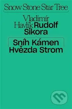 Sníh, kámen, hvězda, strom - Jakub Král - kniha z kategorie Beletrie