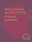 Milostné zasvěcení - Oscar Vladislav  de Lubicz-Milosz - kniha z kategorie Romantická