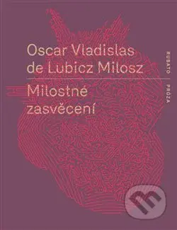 Milostné zasvěcení - Oscar Vladislav  de Lubicz-Milosz - kniha z kategorie Romantická