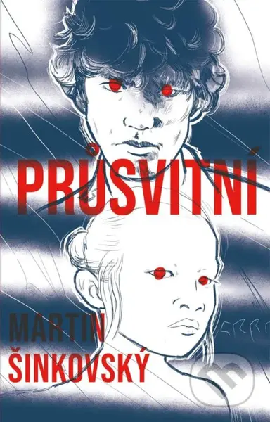 Průsvitní (Romantická balada v rytmu tří barev) - Martin Šinkovský - kniha z kategorie Beletrie pro děti