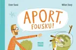 Aport, Fousku! - Ester Stará - kniha z kategorie Pohádky