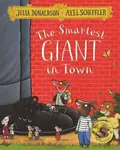 Smartest Giant in Town - Julia Donaldson