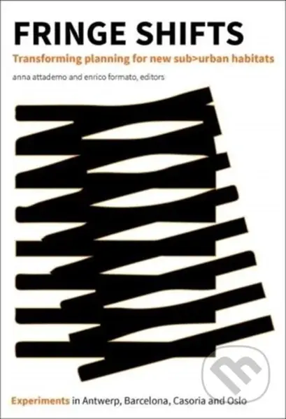 Fringe Shifts (Transforming Planning for New Suburban Habitats) - kniha z kategorie Humanitní a společenské vědy