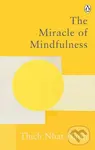 The Miracle Of Mindfulness - Thich Nhat Hanh